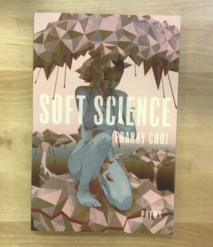 Franny Choi - Soft Science - Paperback (USED)