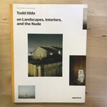 Todd Hido - On Landscapes, ,Interiors, And The Nude - Paperback (USED)