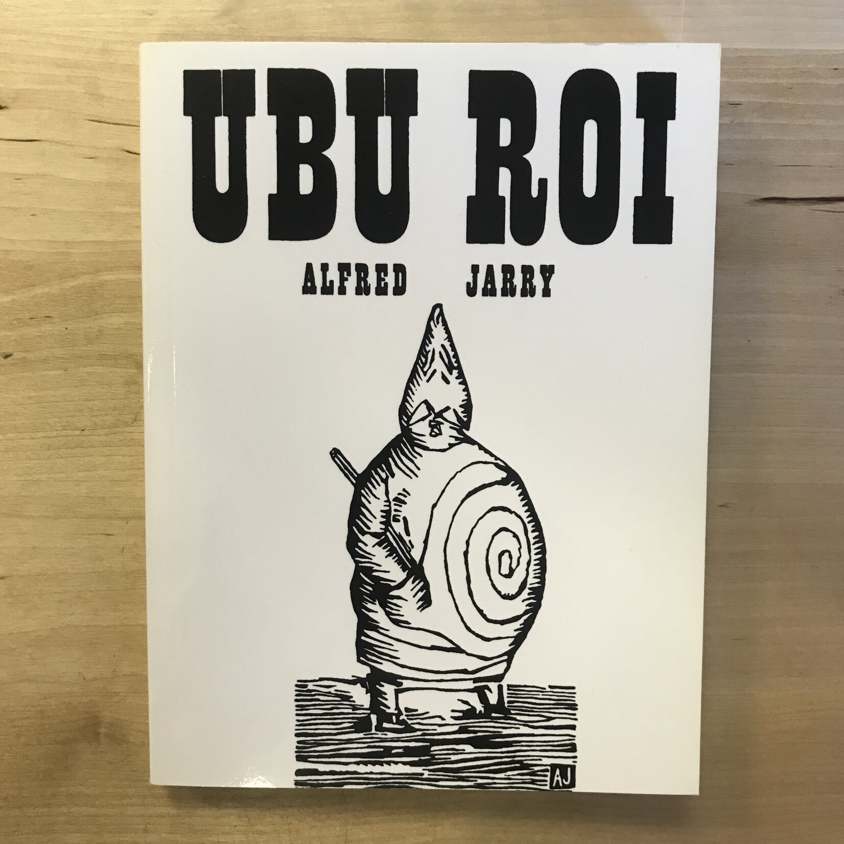 Alfred Jarry - UBU ROI: A Drama In Five Acts - Paperback (USED)