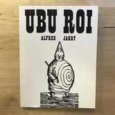 Alfred Jarry - UBU ROI: A Drama In Five Acts - Paperback (USED)