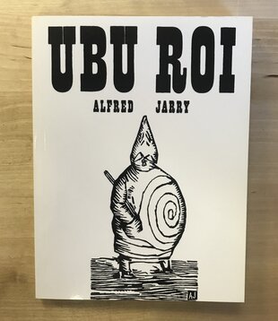 Alfred Jarry - UBU ROI: A Drama In Five Acts - Paperback (USED)