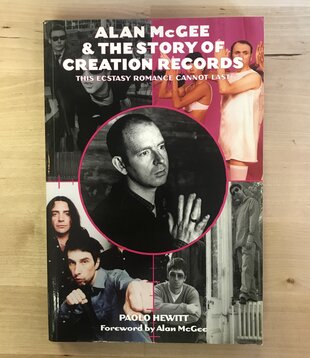 Paolo Hewitt - Alan McGee & The Story Of Creation Records - Paperback (USED)