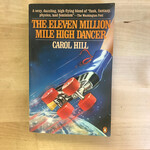 Carol Hill - The Eleven Million Mile High Dancer - Paperback (USED)