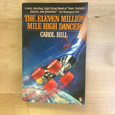 Carol Hill - The Eleven Million Mile High Dancer - Paperback (USED)