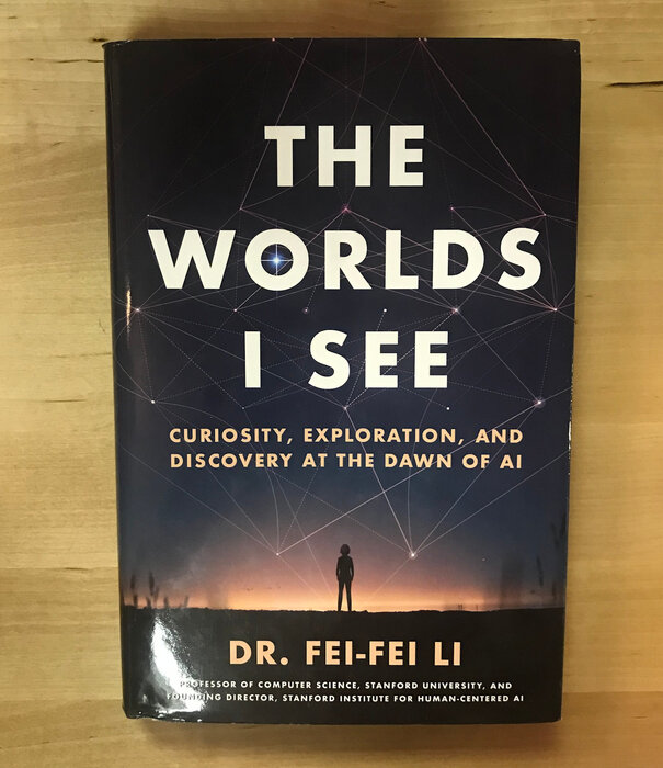 Fei-Fei Li - The Worlds I See: Curiosity, Exploration, and Discovery at the Dawn of AI - Hardback (NEW)