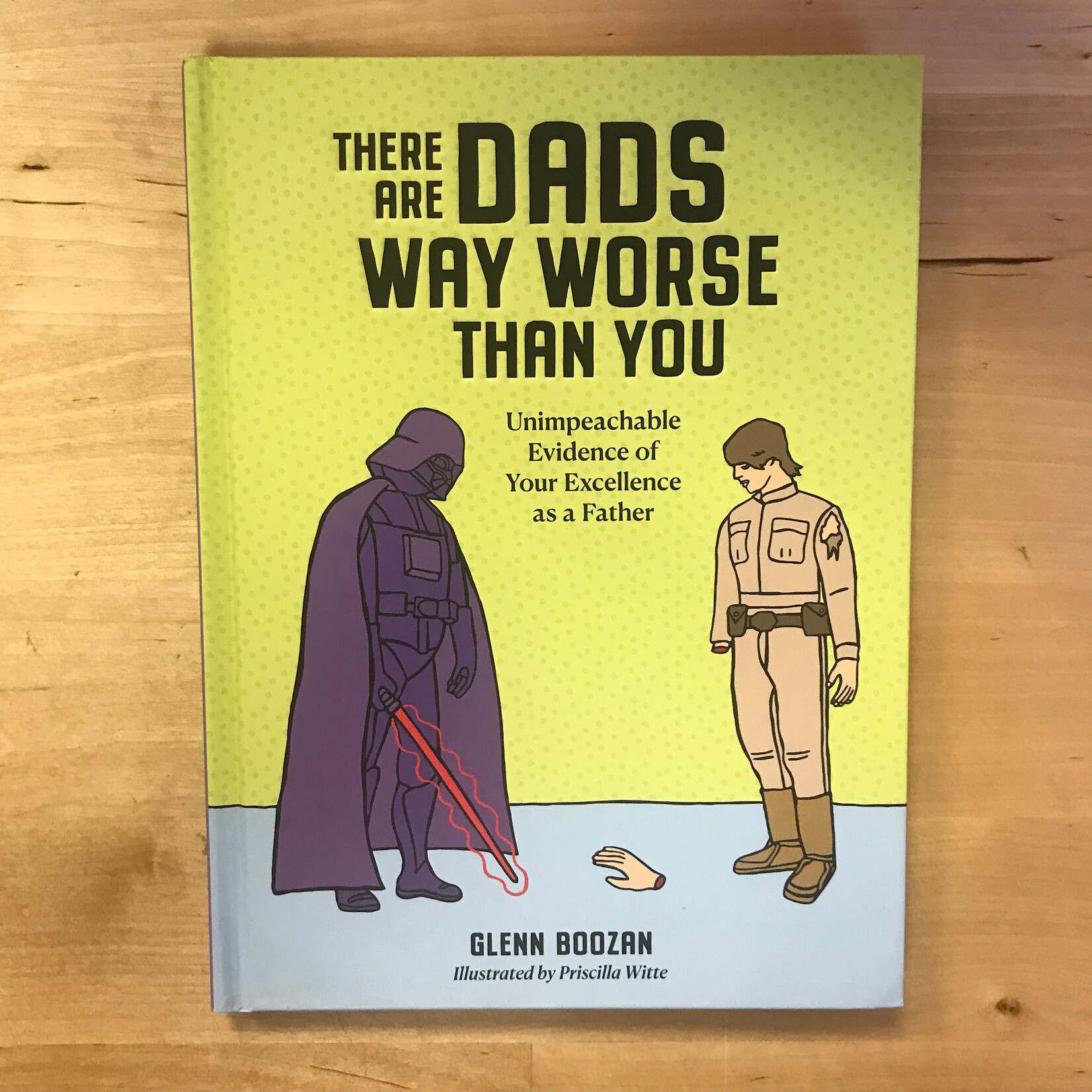 Glenn Boozan - There Are Dads Way Worse Than You - Hardback (NEW)