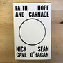 Nick Cave, Sean O’Hagen - Faith, Hope And Courage - Hardback (NEW)