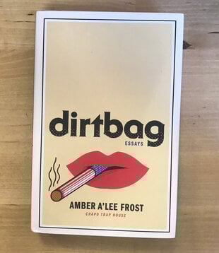 Amber A’Lee Frost - Dirtbag - Hardback (NEW)