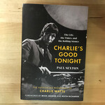 Paul Sexton - Charlie’s Good Tonight: The Authorized Biography Of Charlie Watts - Hardback (NEW)