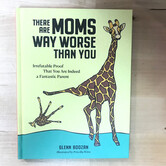 Glenn Boozan - There Are Moms Way Worse Than You - Hardback (NEW)