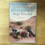 Brianna Madia - Never Leave The Dogs Behind - Hardback (NEW)