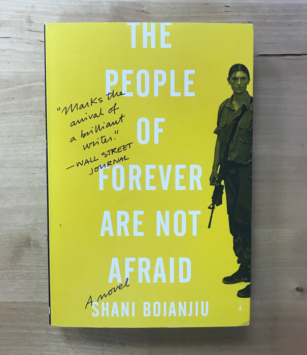 Shani Boianjiu - The People Of Forever Are Not Afraid - Paperback (USED)
