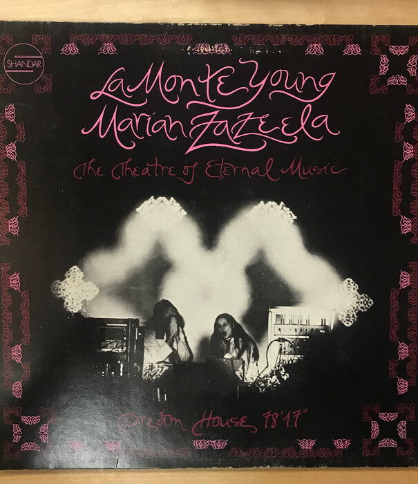 La Monte Young, Marian Zazeela, The Theatre Of Eternal Music – Dream House 78'17" (FRANCE 1973) - 83.510 - Vinyl LP (USED)