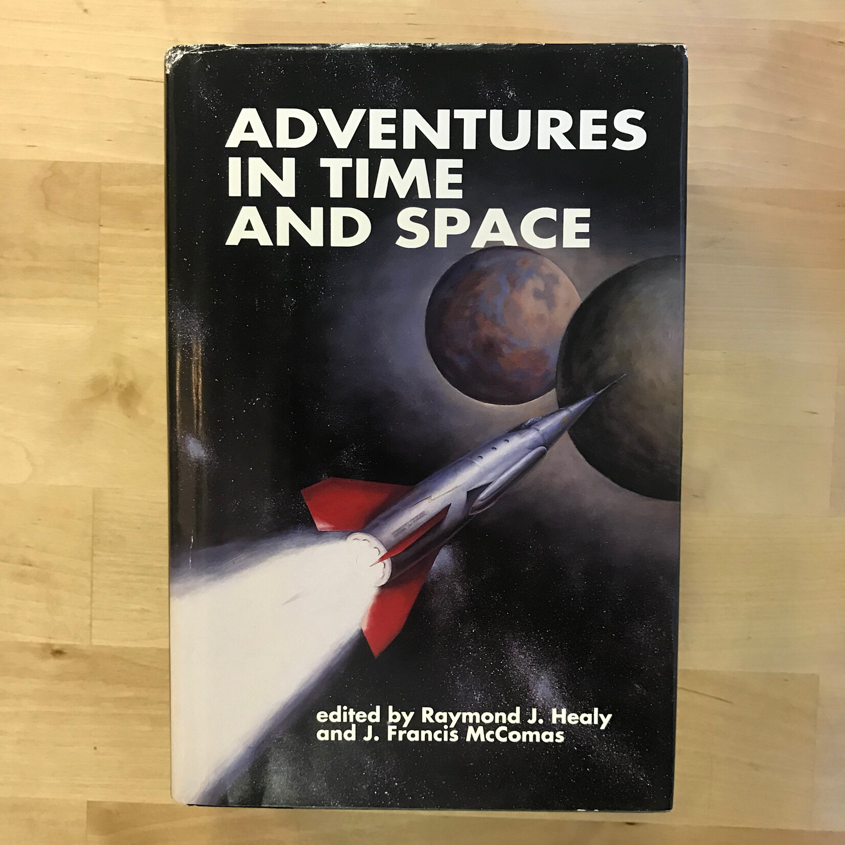 Raymond J. Healy, J. Francis McComas (Editor) - Adventures In Time And Space - Hardback (USED - 5DB)