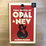 Dawnie Walton - The Final Revival Of Opal & Nev - Hardback (USED)