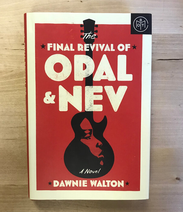 Dawnie Walton - The Final Revival Of Opal & Nev - Hardback (USED)