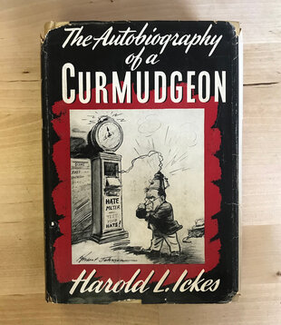 Harold L. Ickes - The Autobiography Of A Curmudgeon - Hardback (USED - FE)