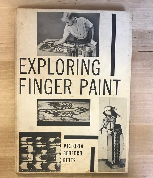 Victoria Bedford Betts - Exploring Finger Paint (1963) - Hardback (USED)