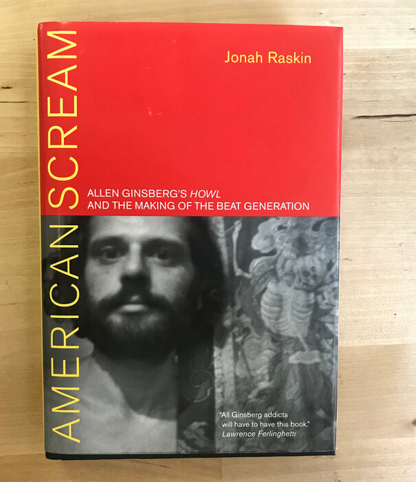 Jonah Raskin - American Scream: Allewn Ginsberg’s Howl, And The Making Of The Beat Generation - Hardback (USED)