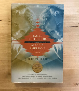 Julie Phillips - James Tiptree, Jr.: The Double Life Of Alice B. Sheldon - Paperback (USED)