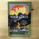 Tiya Miles - Wild Girls (Advance Reader) - Paperback (USED)