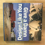 Design Like You Give A Damn: Architectural Responses To Humanitarian Crisis - Paperback (USED)