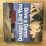 Design Like You Give A Damn: Architectural Responses To Humanitarian Crisis - Paperback (USED)