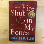 Charles M. Blow - Fire Shut Up In My Bones - Paperback (USED)