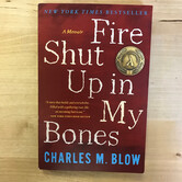 Charles M. Blow - Fire Shut Up In My Bones - Paperback (USED)
