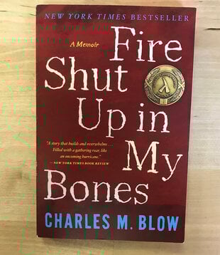 Charles M. Blow - Fire Shut Up In My Bones - Paperback (USED)