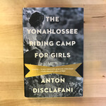 Anton Disclafani - The Yonahlossee Riding Camp For Girls - Hardback (USED)