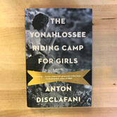 Anton Disclafani - The Yonahlossee Riding Camp For Girls - Hardback (USED)