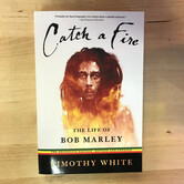 Timothy White - Catch A Fire: The Life Of Bob Marley - Paperback (USED)