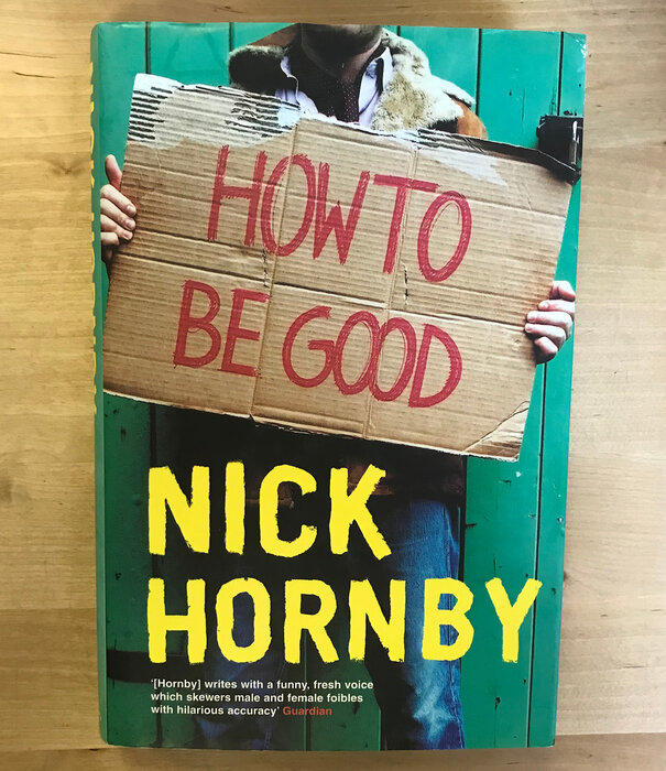 Nick Hornby - How To Be Good - Hardback (USED)