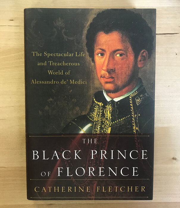 Catherine Fletcher - The Black Prince Of Florence - Hardback (USED)