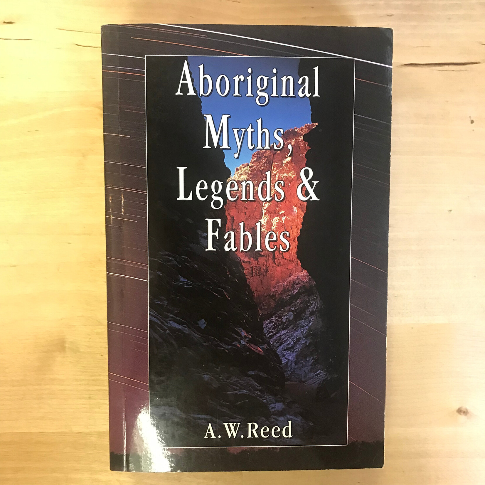 A.W. Reed - Aboriginal Myths, Legends & Fables - Paperback (USED)