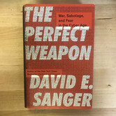 David E. Sanger - The Perfect Weapon (SIGNED) - Hardback (USED)