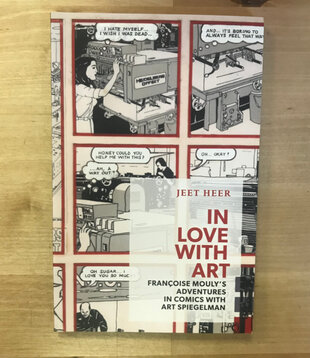 Jeet Heer - In Love With Art: Francoise Mouly’s Adventures In Comics With Art Spiegelman - Paperback (USED)