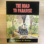 William M. Moedinger - The Road To Paradise - Paperback (USED)