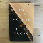 Ocean Vuong - Time Is A Mother - Hardback (NEW)