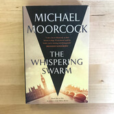 Michael Moorcock - The Whispering Swarm - Paperback (NEW)