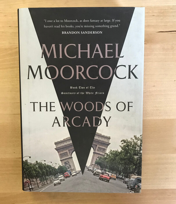 Michael Moorcock - The Woods Of Arcady - Hardback (NEW)