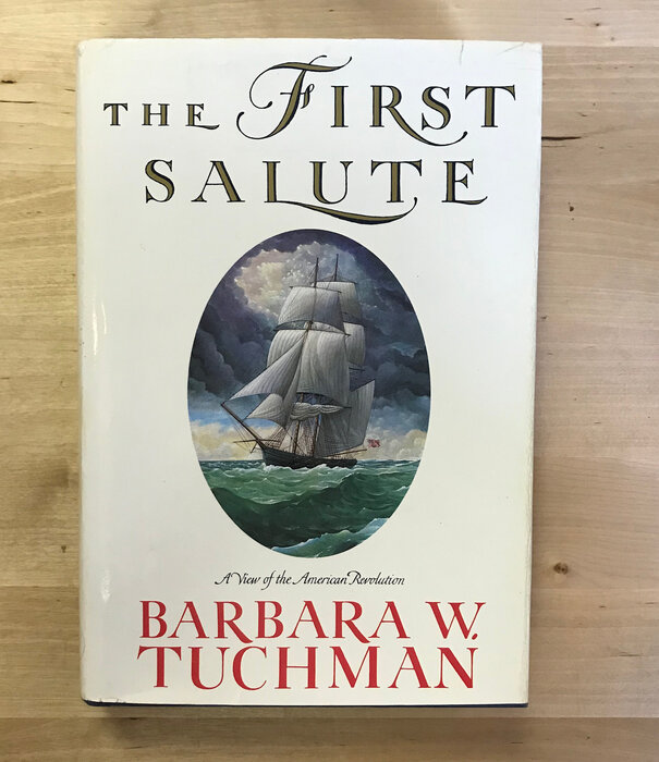 Barbara W. Tuchman - The First Salute: A View Of The American Revolution - Hardback (USED)