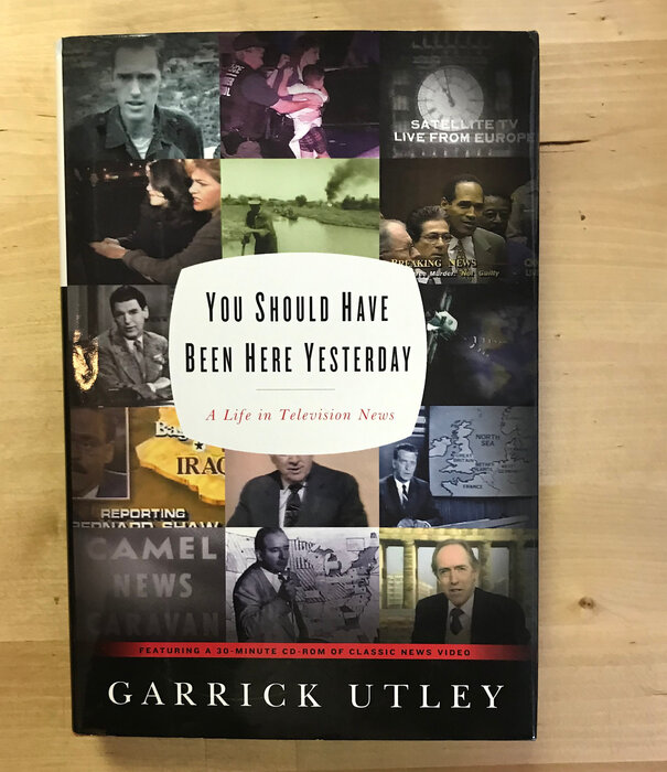 Garrick Utley - You Should Have Been Here Yesterday - Hardback (USED)