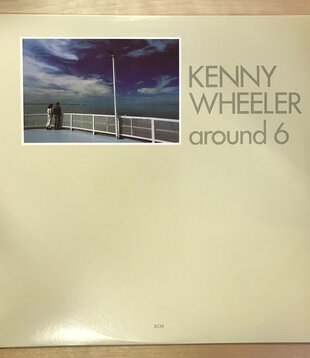 Kenny Wheeler - Around 6 - ECM1 1156 - Vinyl LP (USED)