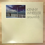 Kenny Wheeler - Around 6 - ECM1 1156 - Vinyl LP (USED)