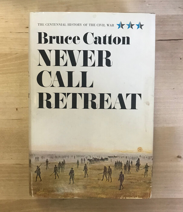 Bruce Catton - Never Call Retreat - Hardback (USED)