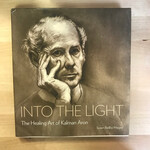 Susan Beilby Magee - Into The Light: The Healing Art Of Kalman Aron - Hardback (USED)