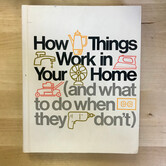How Things Work In Your Home (And What To Do When They Don’t) - Hardback (USED)