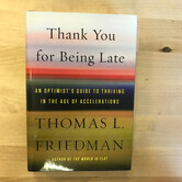 Thomas L. Friedman - Thank You For Being Late - Hardback (USED)